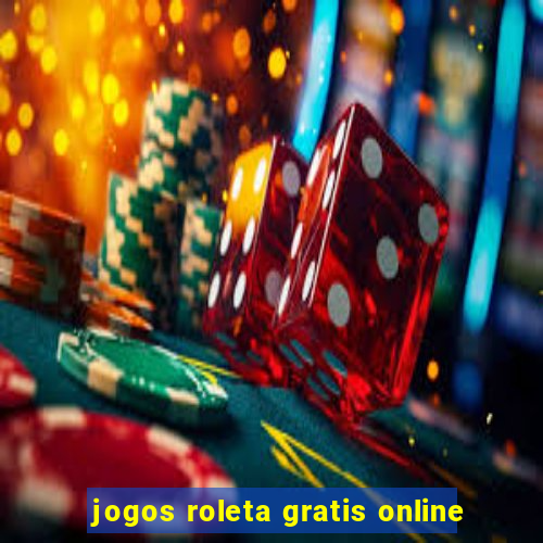 jogos roleta gratis online